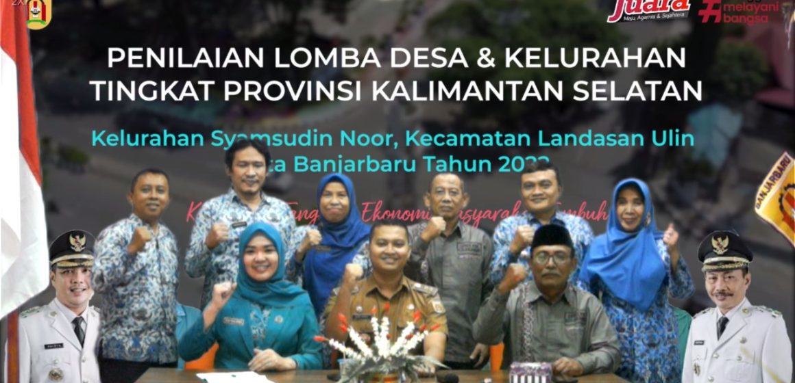 LomDesKel Tingkat Prov Kalsel, Kelurahan Syamsudin Noor Optimis Jadi Juara!