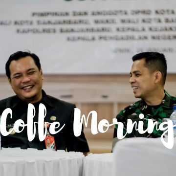 coffe morning (Video) Coffee Morning Pimpinan dan Anggota DPRD Kota Banjarbaru bersama Wali Kota Banjarbaru
