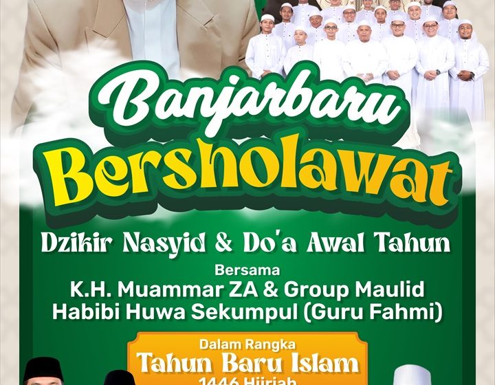 Mari Meriahkan “Banjarbaru Bersholawat” Dalam Rangka Syiar Agama dan Tahun Baru Islam 1446 Hijriah.